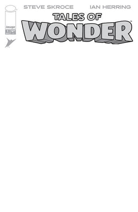 TALES OF WONDER #1 (OF 5) CVR G BLANK SKETCH VAR