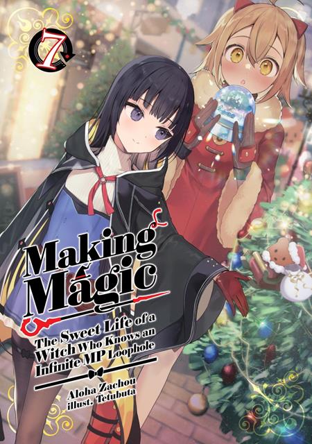 MAKING MAGIC THE SWEET LIFE OF A WITCH WHO KNOWS AN INFINITE MP LOOPHOLE LIGHT NOVEL VOL 07 — Cover