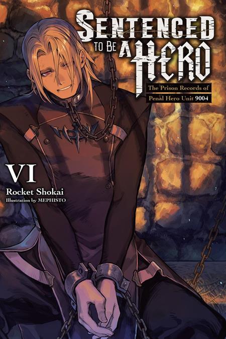 SENTENCED TO BE A HERO LIGHT NOVEL VOL 06 — Cover