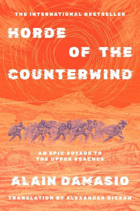 HORDE OF THE COUNTERWIND AN EPIC VOYAGE TO THE UPPER REACHES NOVEL HC (MR)