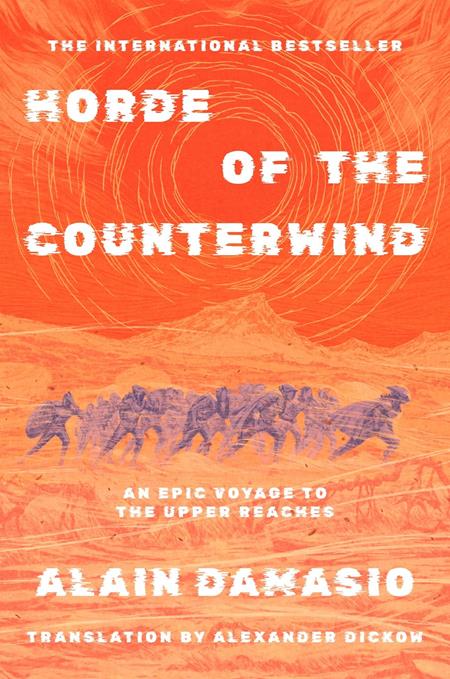 HORDE OF THE COUNTERWIND AN EPIC VOYAGE TO THE UPPER REACHES NOVEL HC (MR) — Cover