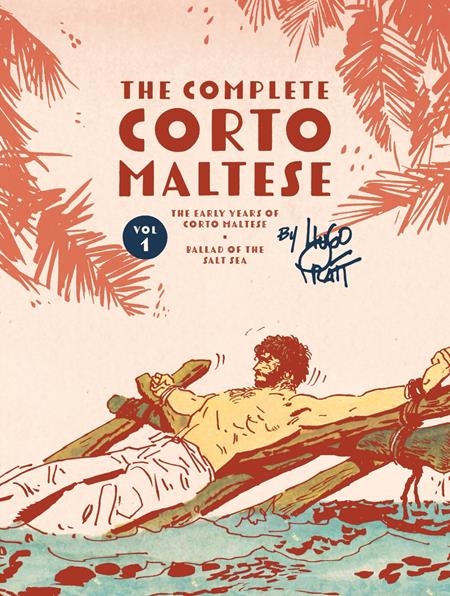 COMPLETE CORTO MALTESE HC VOL 01 THE BALLAD OF THE SALT SEA (MR) — Cover