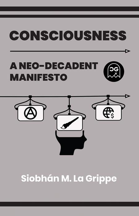 CONSCIOUSNESS A NEO-DECADENT MANIFESTO (ONE SHOT) — Cover