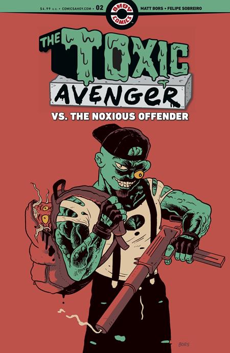 TOXIC AVENGER VS THE NOXIOUS OFFENDER #2 (OF 5) CVR A MATT BORS (MR) — Cover