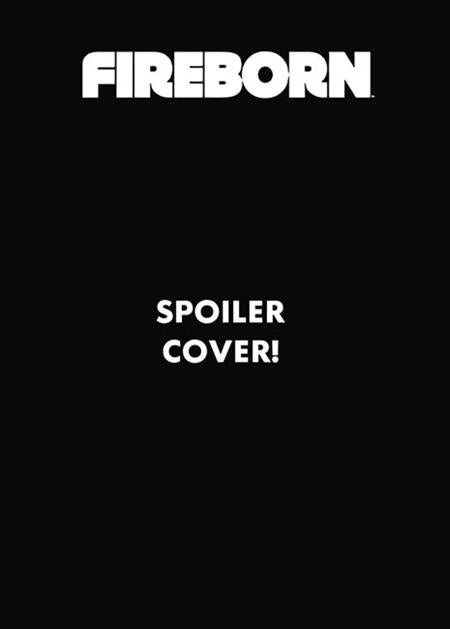 FIREBORN #6 CVR D EDISON NEO SPOILER VAR — Cover