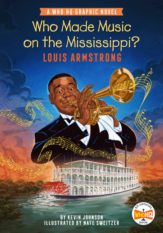 Who Made Music On the Mississippi? Louis Armstrong: A Who Hq Graphic Novel — Cover