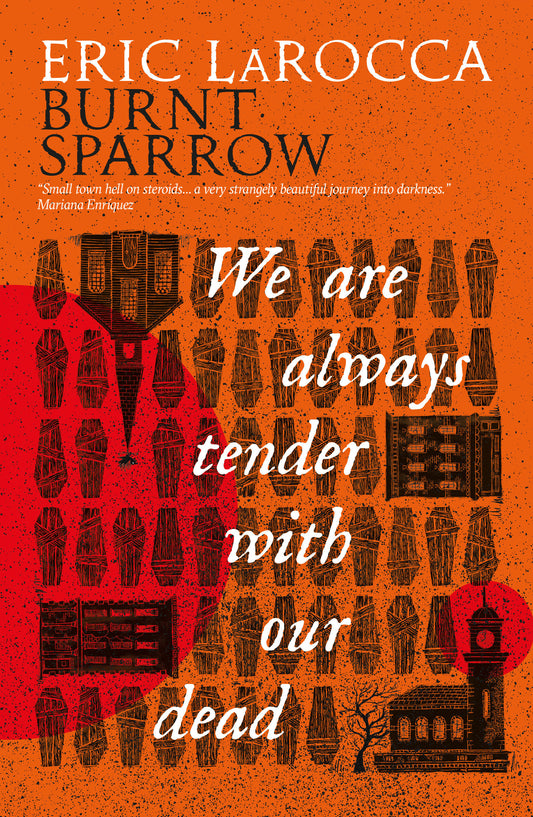 We Are Always Tender with Our Dead: (Burnt Sparrow, 1) - Cover