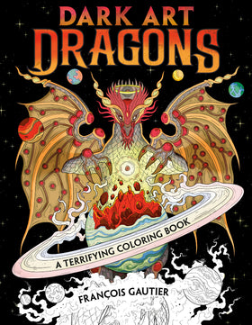 Dark Art Dragons: A Terrifying Coloring Book