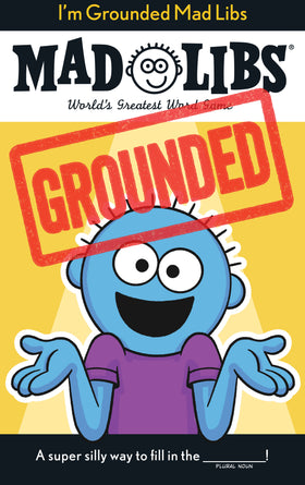 I'm Grounded Mad Libs: World's Greatest Word Game