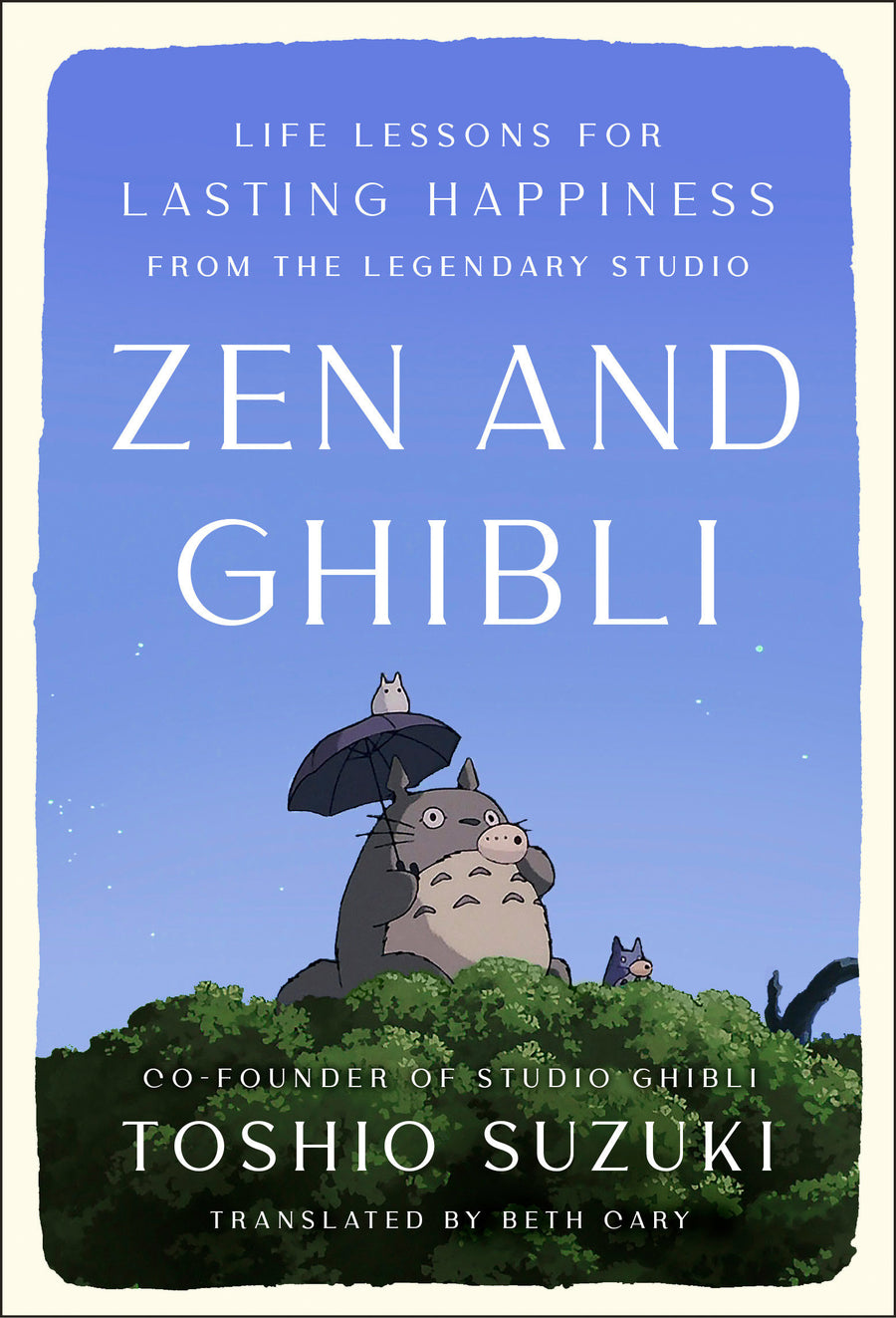 Zen and Ghibli: Life Lessons For Lasting Happiness From the Legendary Studio — Cover