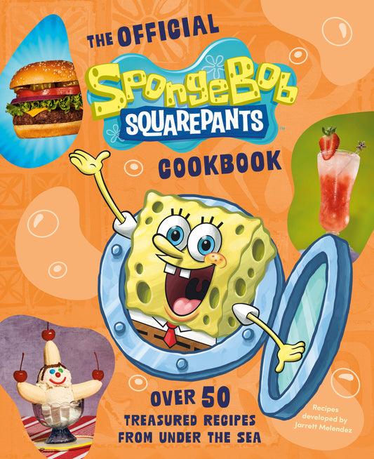 The Official Spongebob Squarepants Cookbook: Over 50 Treasured Recipes From Under the Sea — Cover