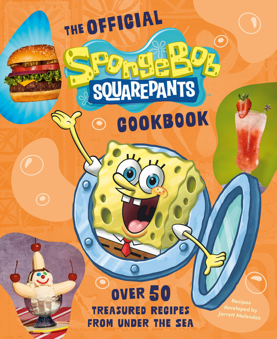 The Official Spongebob Squarepants Cookbook: Over 50 Treasured Recipes From Under the Sea — Cover