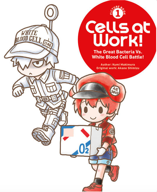 Cells At Work! Picture Book 1: The Great Bacteria Vs. White Blood Cell Battle! - Cover