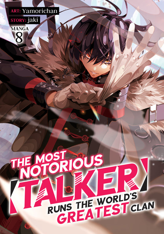 The Most Notorious â€œTalkerâ€ Runs the Worldâ€™s Greatest Clan (Manga) Vol. 8