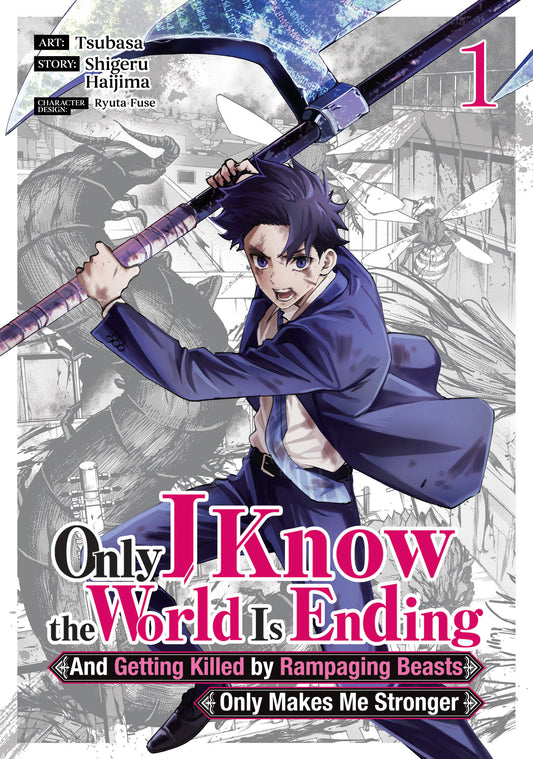 Only I Know the World Is Ending and Getting Killed by Rampaging Beasts Only Makes Me Stronger (Manga) Vol. 1