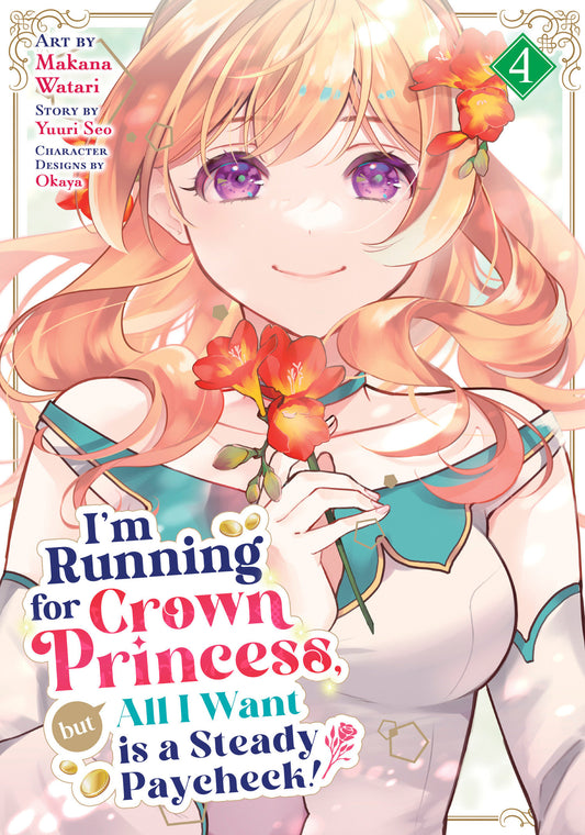 I'm Running For Crown Princess, But All I Want Is a Steady Paycheck! (Manga) Vol. 4 - Cover