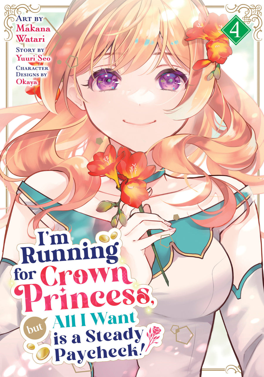 I'm Running For Crown Princess, But All I Want Is a Steady Paycheck! (Manga) Vol. 4 - Cover