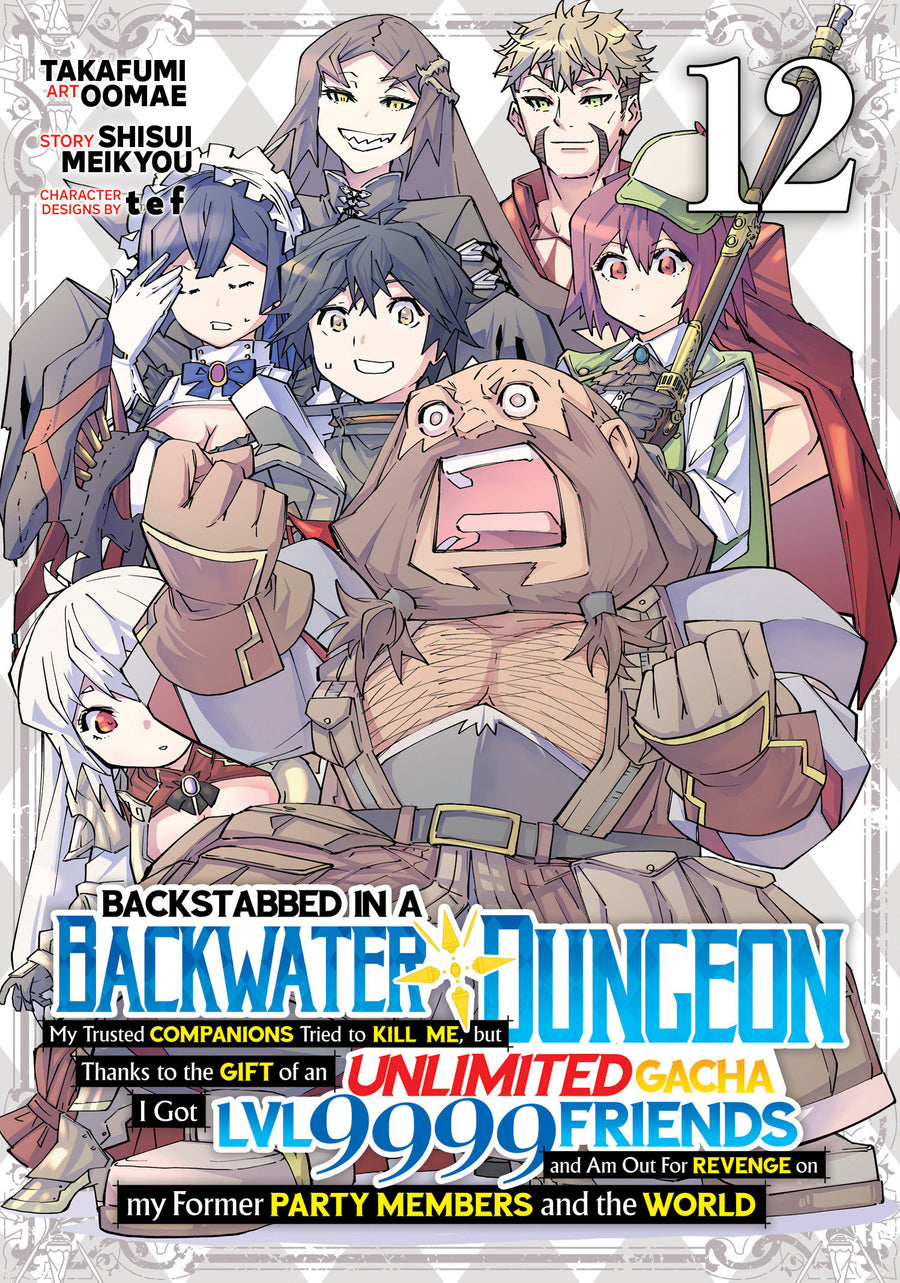 Backstabbed in a Backwater Dungeon: My Party Tried to Kill Me, but Thanks to an Infinite Gacha I Got LVL 9999 Friends and Am Out for Revenge (Manga) Vol. 12 - Cover
