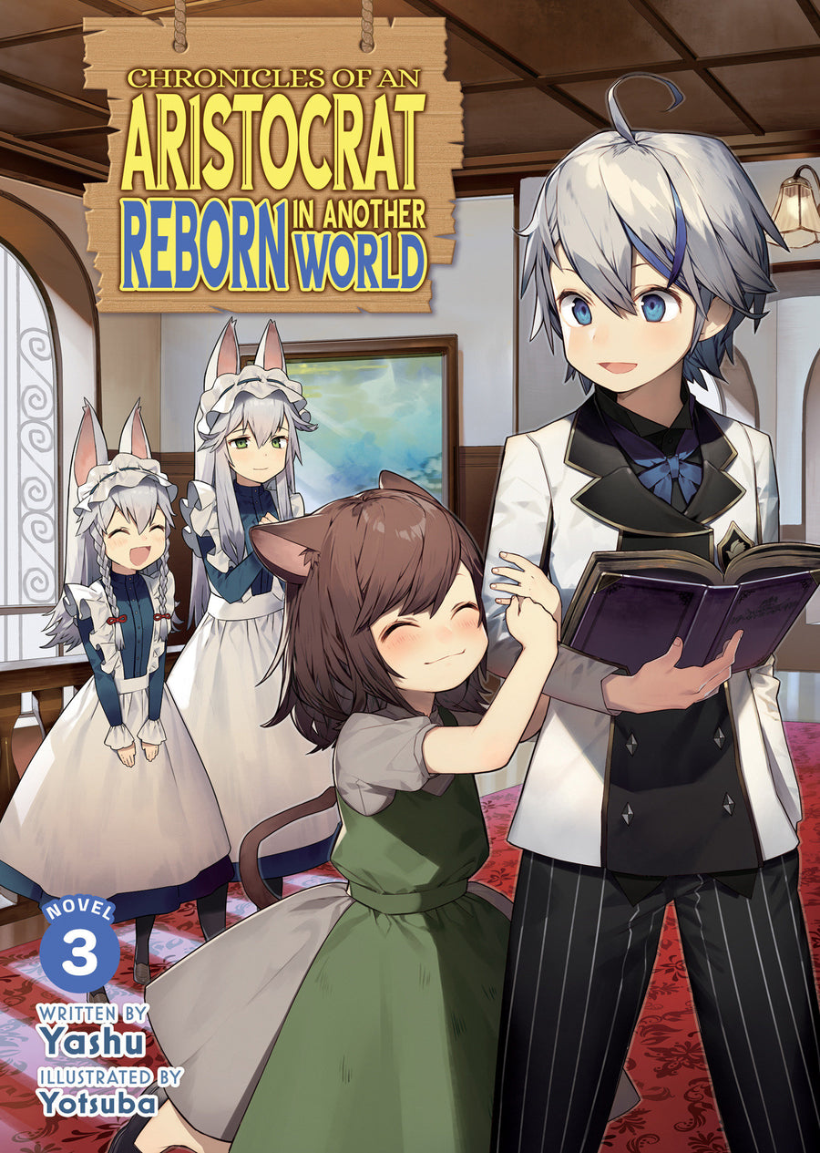 Chronicles of an Aristocrat Reborn in Another World (Light Novel) Vol. 3 - Cover