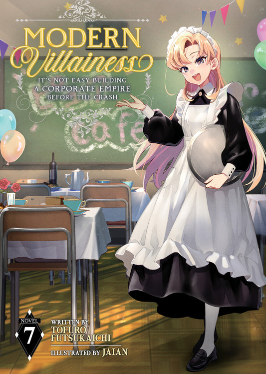 Modern Villainess: It's Not Easy Building a Corporate Empire Before the Crash (Light Novel) Vol. 7 - Cover
