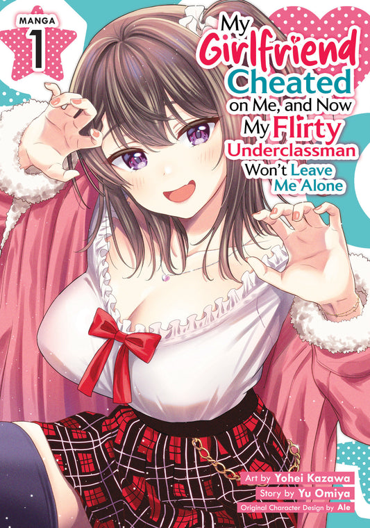 My Girlfriend Cheated On Me, and Now My Flirty Underclassman Won't Leave Me Alone (Manga) Vol. 1 — Cover