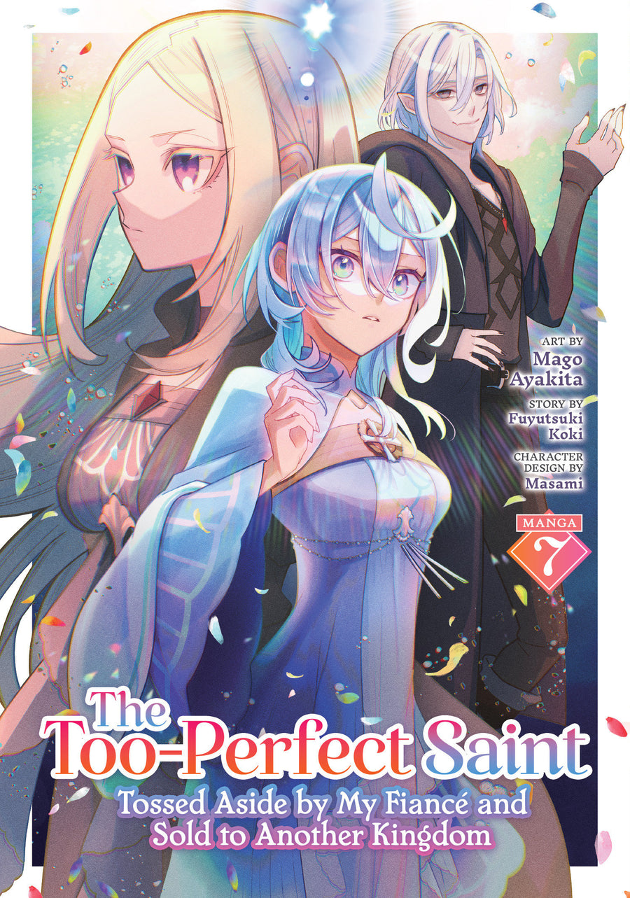 The Too-Perfect Saint: Tossed Aside by My Fiancé and Sold to Another Kingdom (Manga) Vol. 7 - Cover