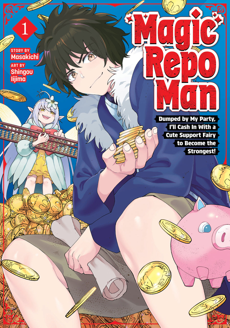 Magic Repo Man: Dumped by My Party, I’ll Cash In with a Cute Support Fairy to Become the Strongest! Vol. 1 - Cover