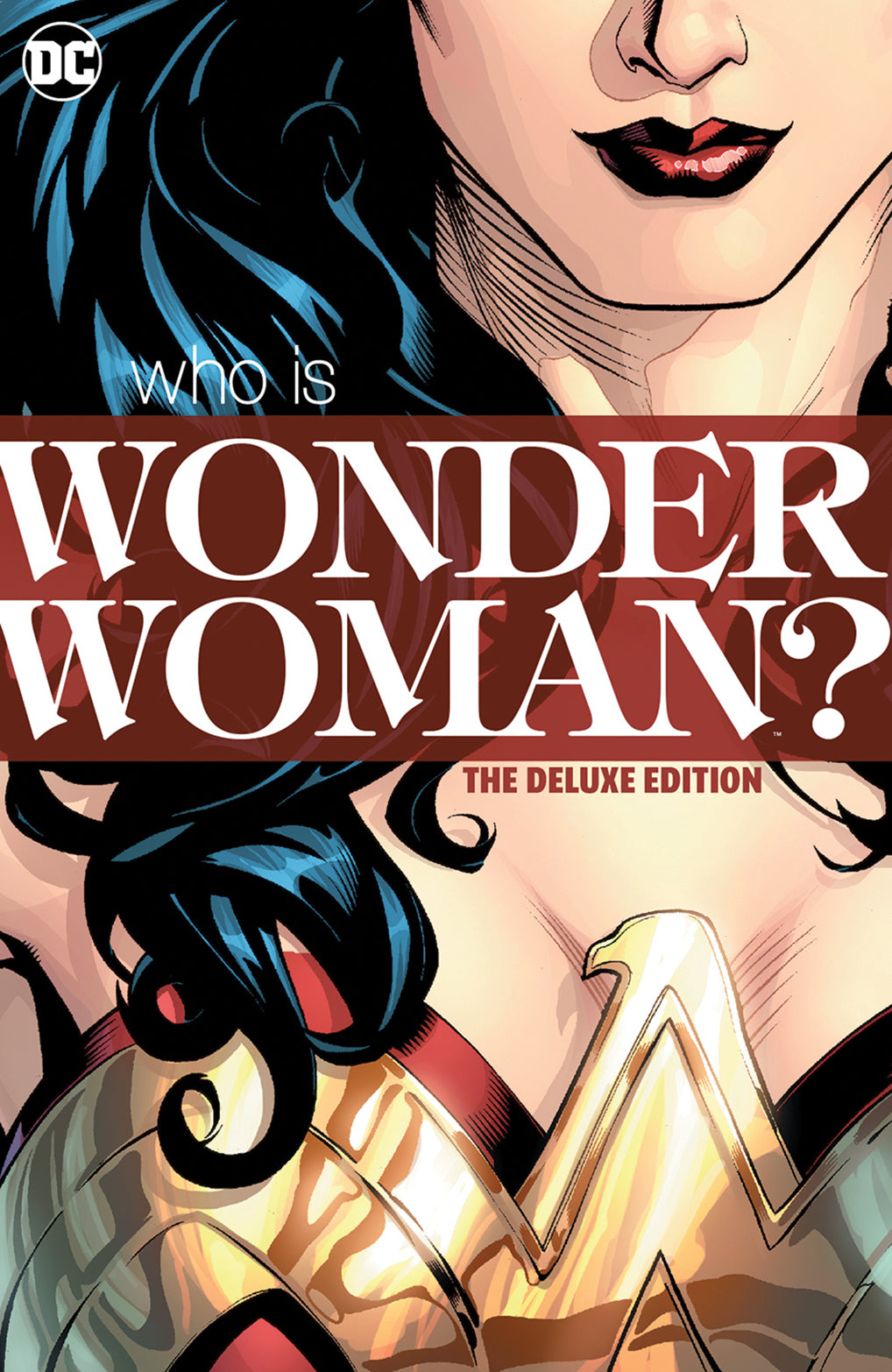 WONDER WOMAN: WHO IS WONDER WOMAN THE DELUXE ED